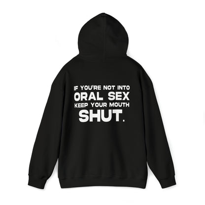 If You're Not Into Oral Sex.. - Cotton Hoodie