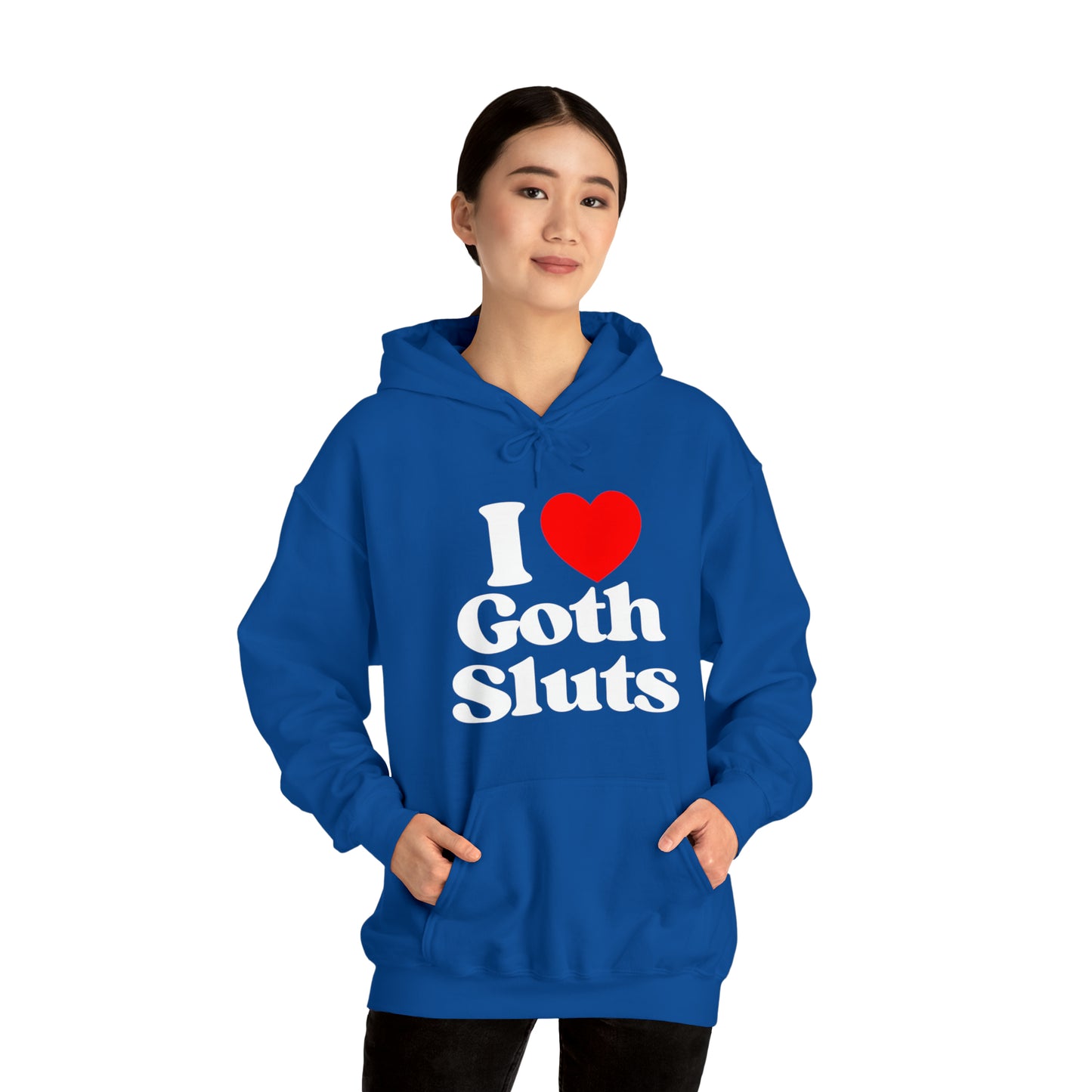 I Love Goth Sluts - Cotton Hoodie