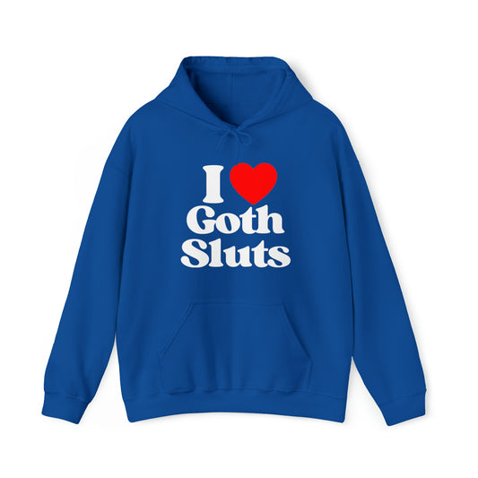 I Love Goth Sluts - Cotton Hoodie