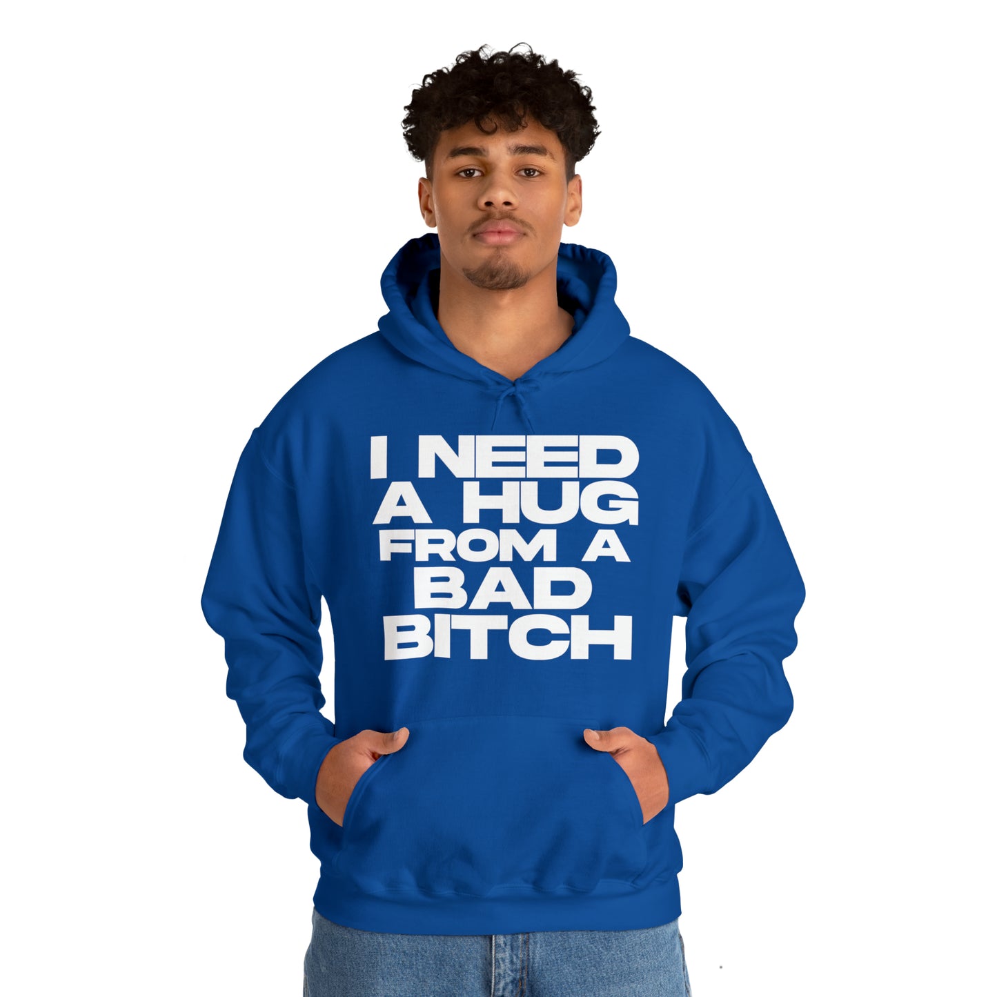 I Need a Hug from a Bad Bitch - Cotton Hoodie