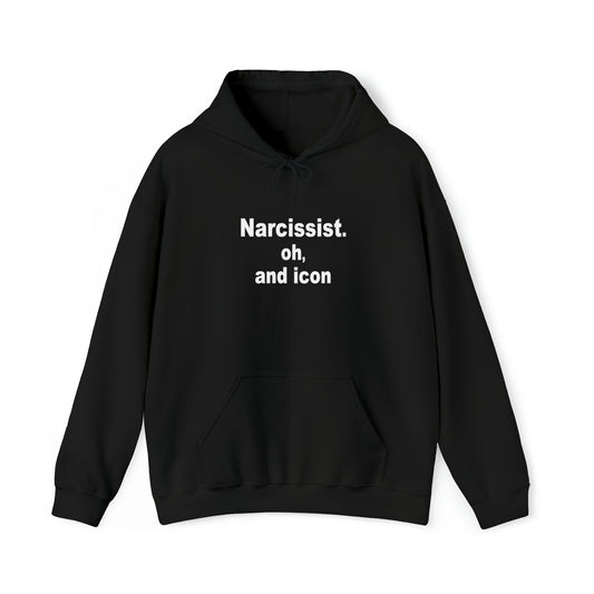 Narcissist. oh, and icon - Cotton Hoodie