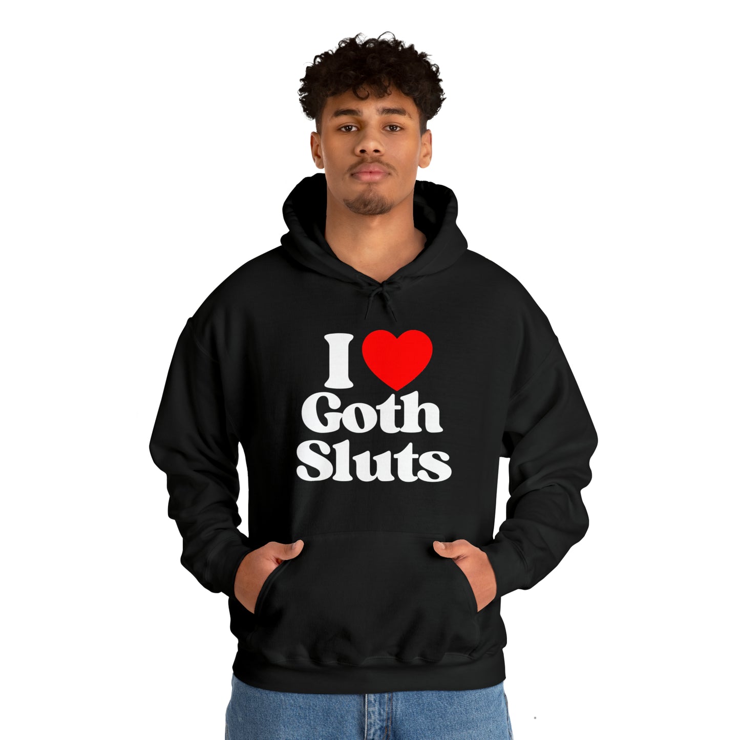 I Love Goth Sluts - Cotton Hoodie