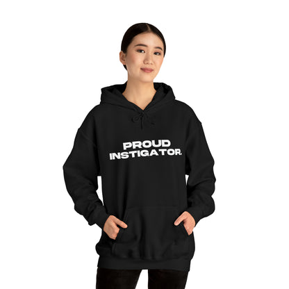 Proud Instigator - Cotton Hoodie