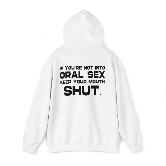 If You're Not Into Oral Sex.. - Cotton Hoodie