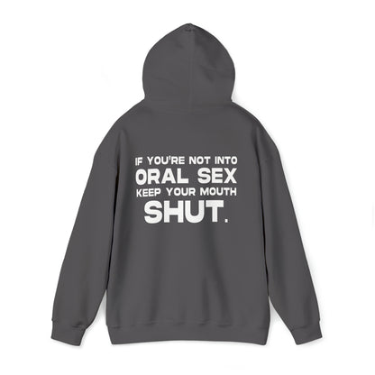 If You're Not Into Oral Sex.. - Cotton Hoodie