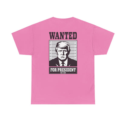 Wanted for President - Cotton Tee