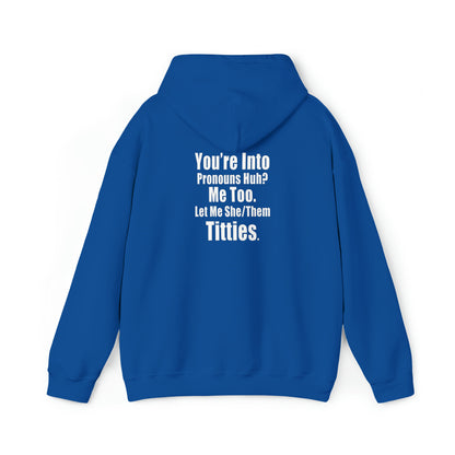 You're Into Pronouns...Let me She/Them Titties - Cotton Hoodie