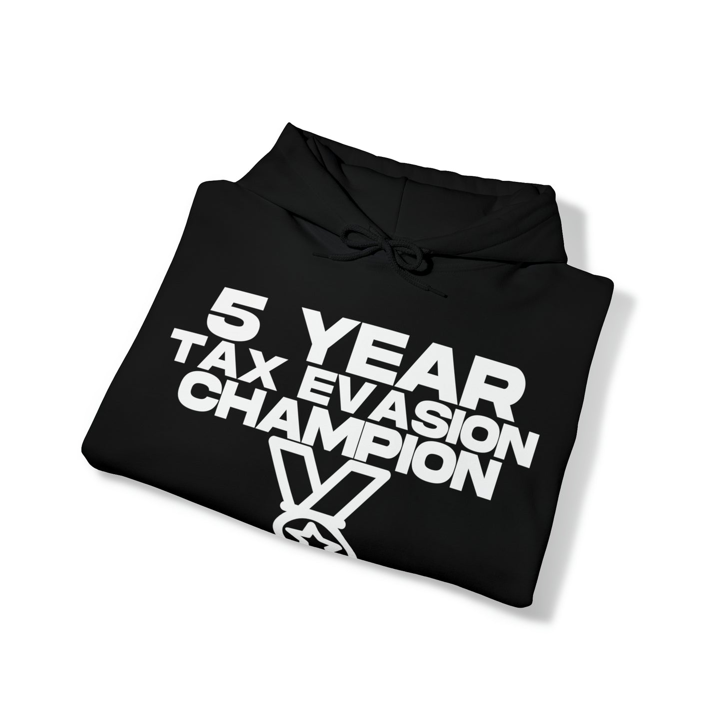 5 Year Tax Evasion Champion - Cotton Hoodie