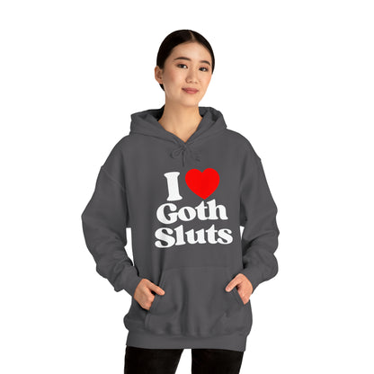 I Love Goth Sluts - Cotton Hoodie