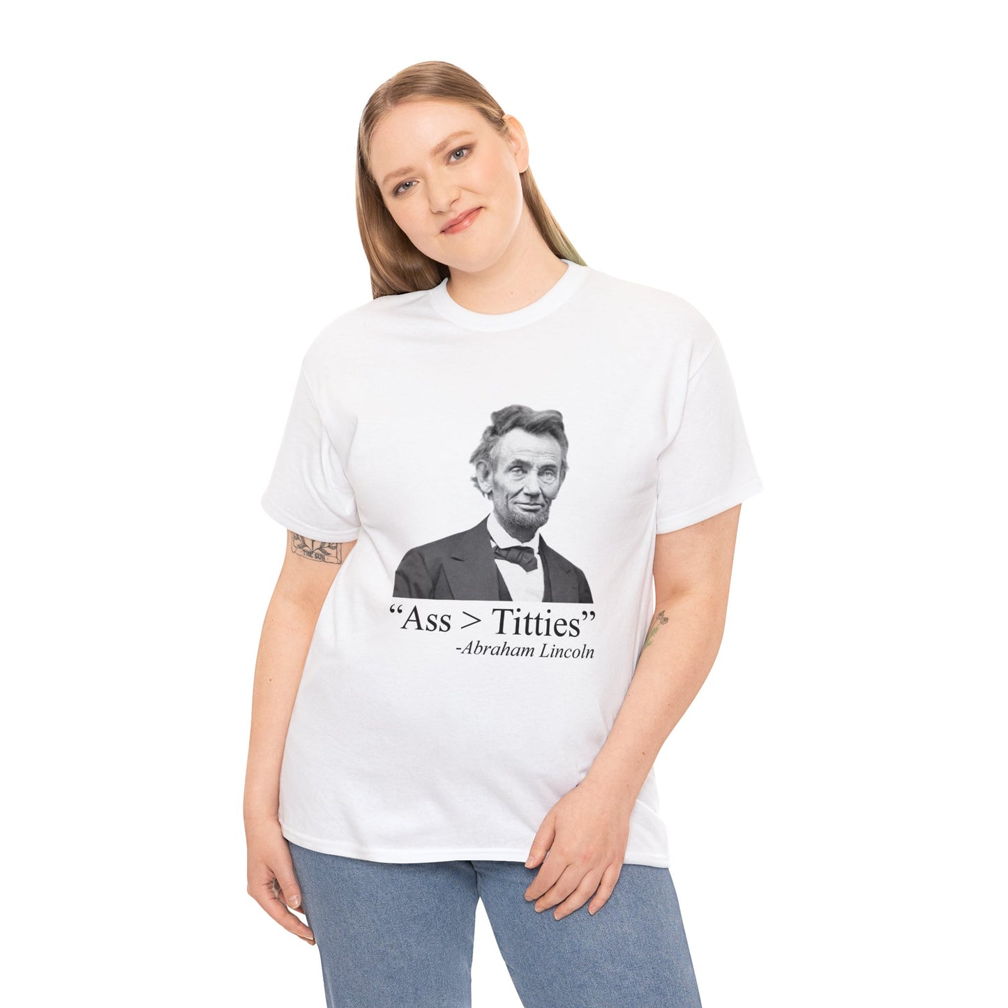 Ass > Titties Abraham Lincoln - Cotton Tee