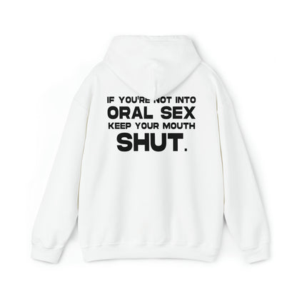 If You're Not Into Oral Sex.. - Cotton Hoodie