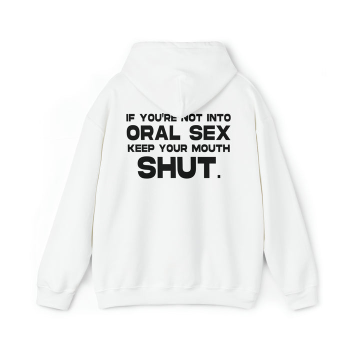 If You're Not Into Oral Sex.. - Cotton Hoodie