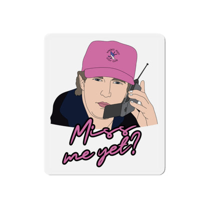 Miss Me Yet? Bumper Magnet