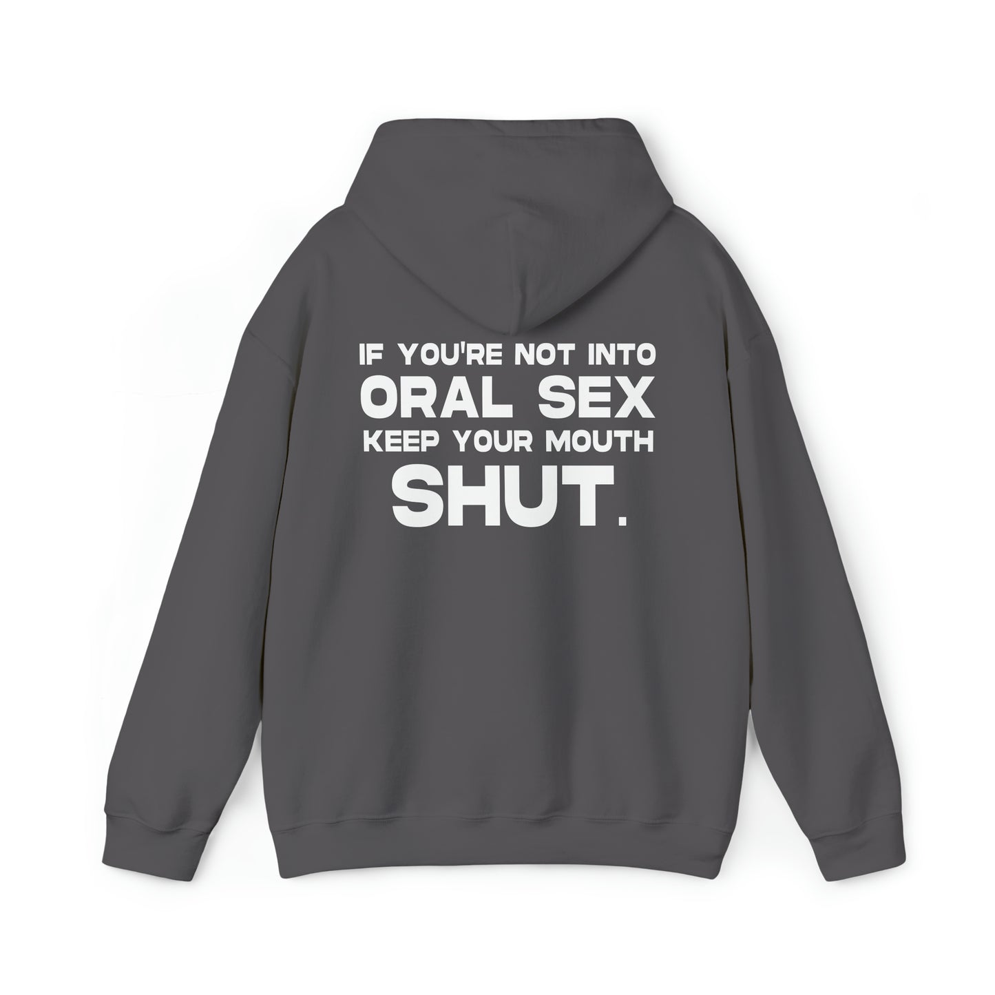 If You're Not Into Oral Sex.. - Cotton Hoodie