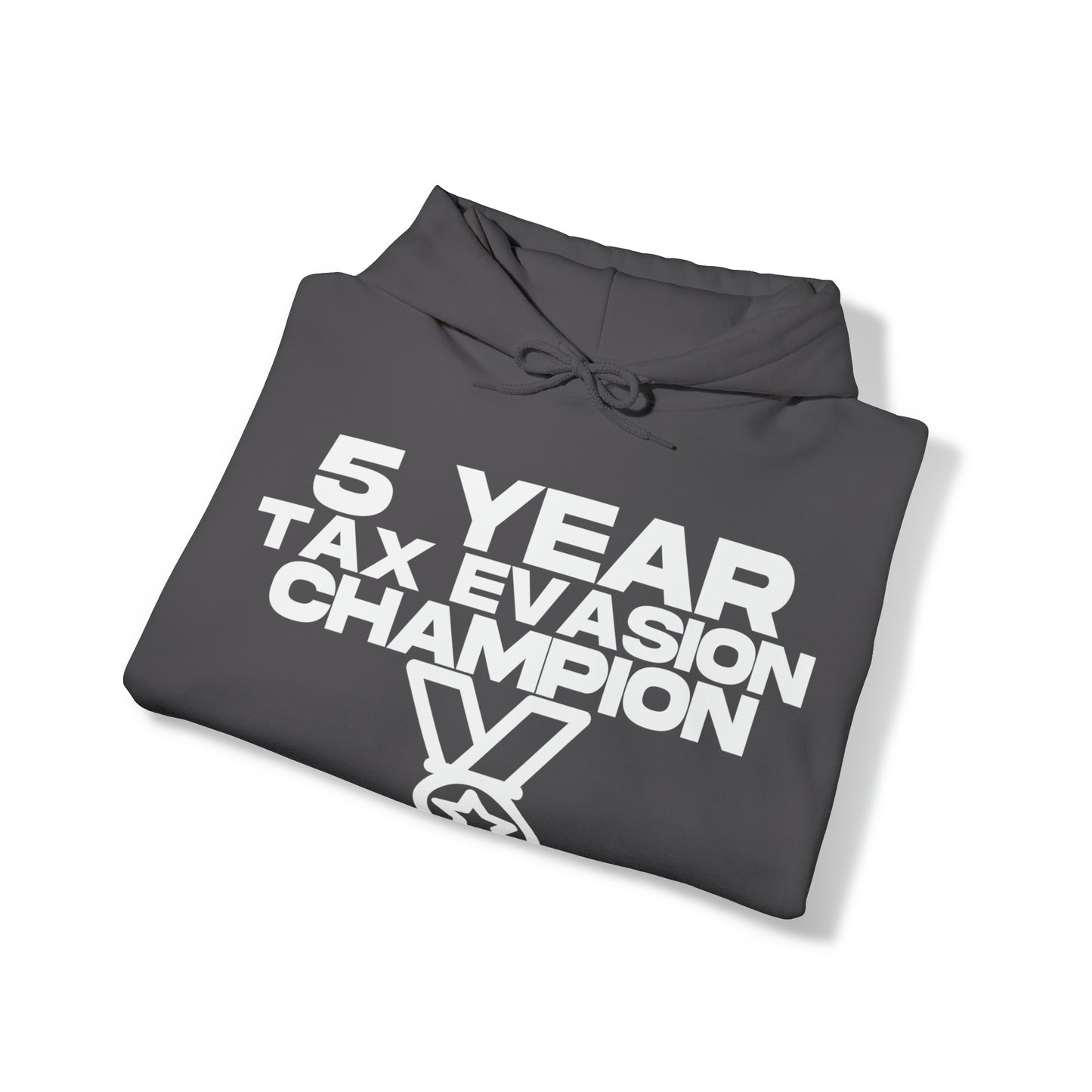 5 Year Tax Evasion Champion - Cotton Hoodie