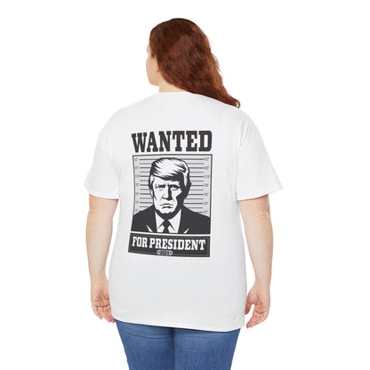 Wanted for President - Cotton Tee