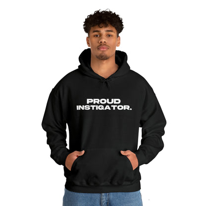 Proud Instigator - Cotton Hoodie