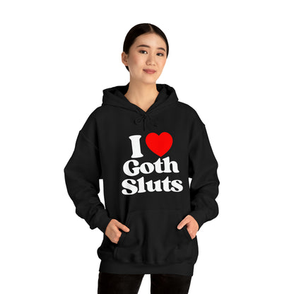 I Love Goth Sluts - Cotton Hoodie