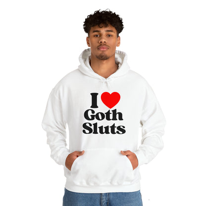 I Love Goth Sluts - Cotton Hoodie