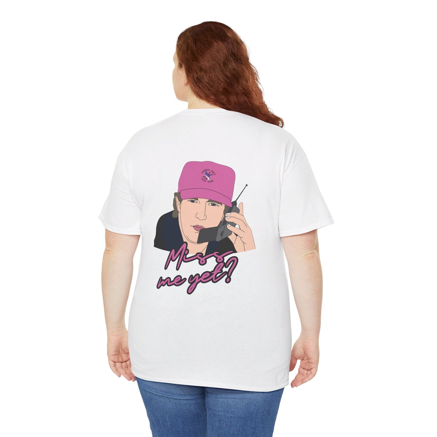 Miss Me Yet? - Cotton Tee