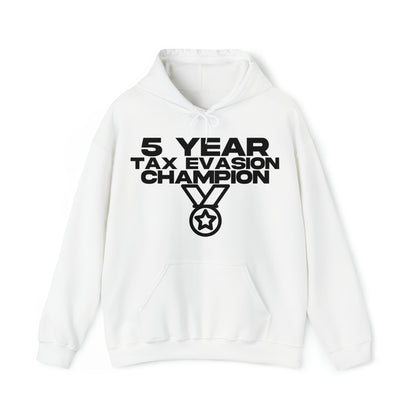 5 Year Tax Evasion Champion - Cotton Hoodie