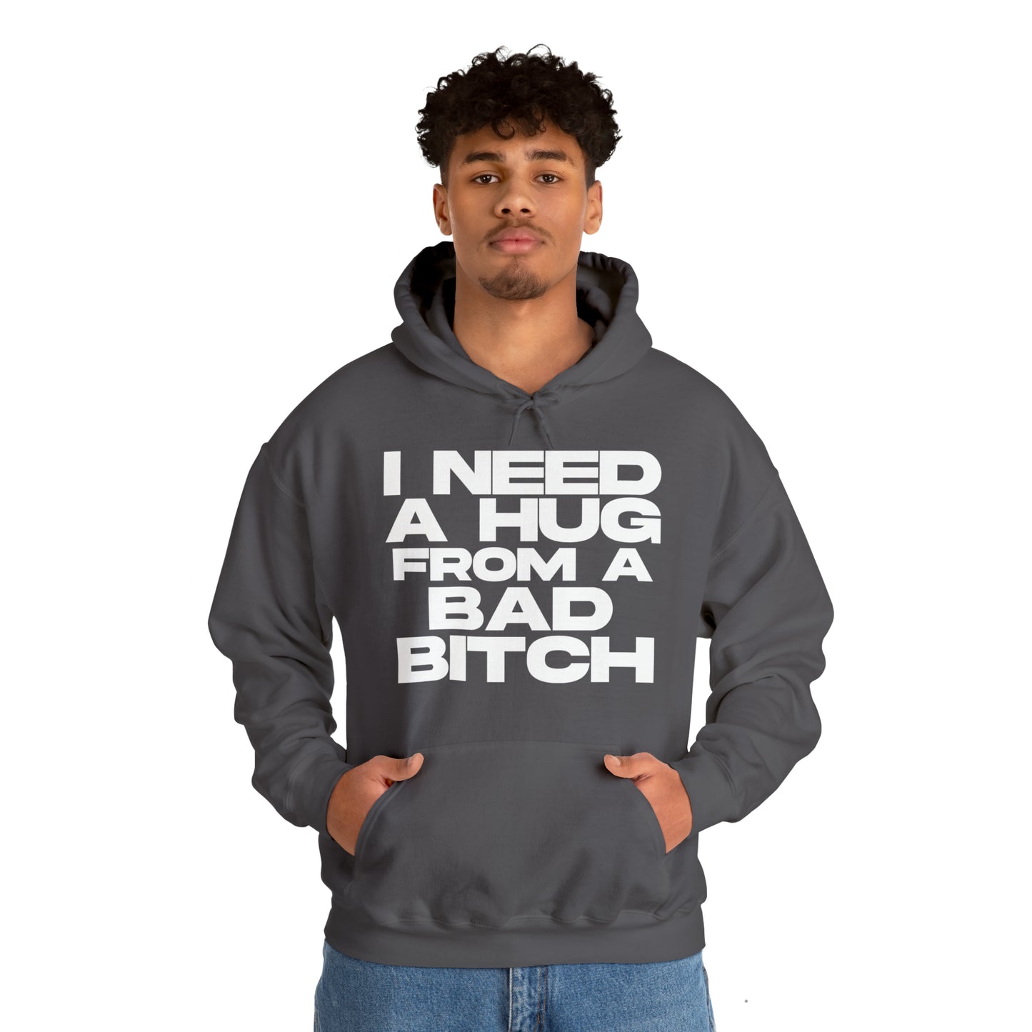 I Need a Hug from a Bad Bitch - Cotton Hoodie