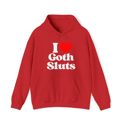 I Love Goth Sluts - Cotton Hoodie