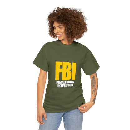 FBI (Female Body Inspector) - Cotton Tee