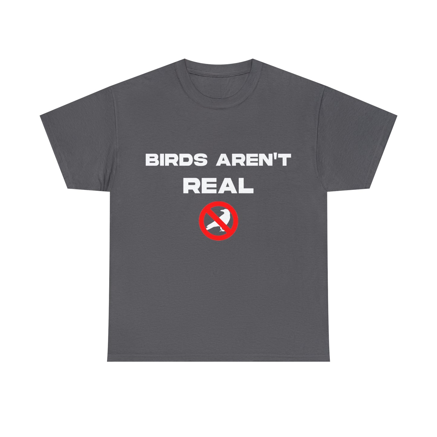 Birds Aren't Real - Cotton Tee