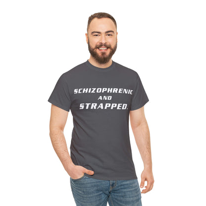 Schizophrenic and Strapped - Cotton Tee