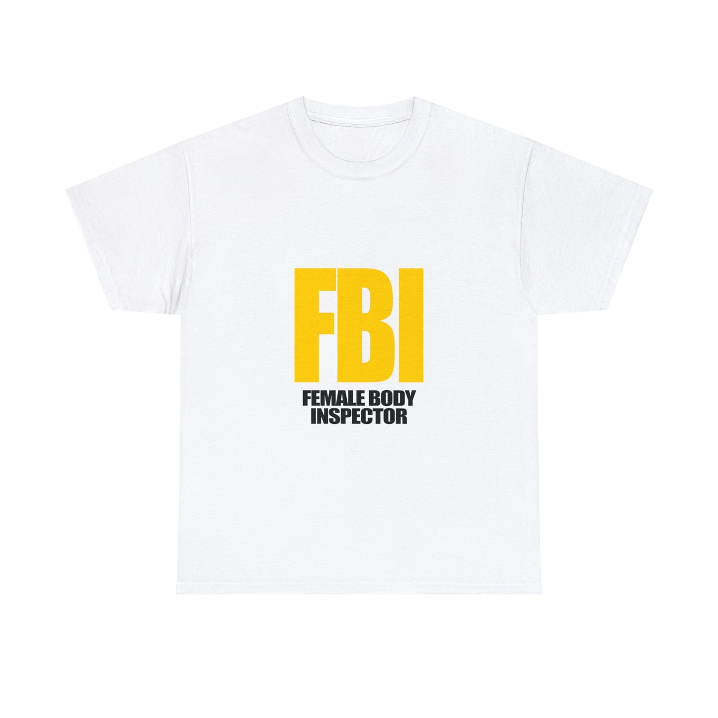 FBI (Female Body Inspector) - Cotton Tee